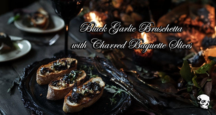 Black Garlic Bruschetta with Charred Baguette Slices