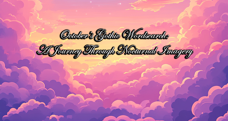 October’s Gothic Wordsearch: A Journey Through Nocturnal Imagery