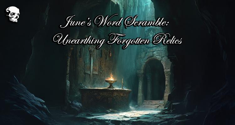 June’s Word Scramble: Unearthing Forgotten Relics