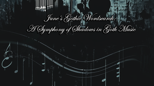 June’s Gothic Wordsearch: A Symphony of Shadows in Goth Music