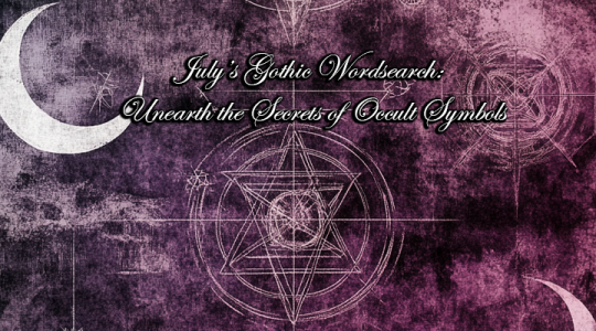 July’s Gothic Wordsearch: Unearth the Secrets of Occult Symbols